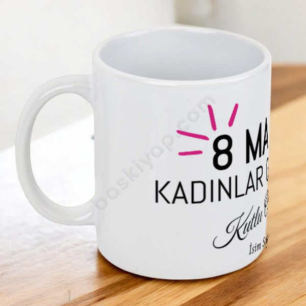 Kadınlar Günü Kupa 3 – Kendin Tasarla Baskılı Kupa tasarımı