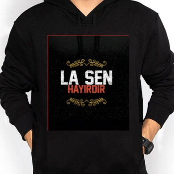 La Sen Hayırdır Tasarımlı Sweatshirt online tasarla