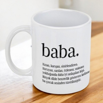 Baba Sözü Baskılı Kupa – Kendin Tasarla Baskılı Kupa tasarımı