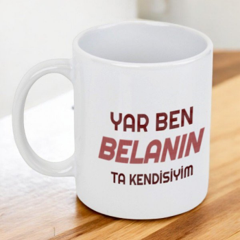 Yar Ben Belanın Ta Kendisiyim online tasarla