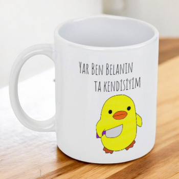 Yar Ben Belanın Ta Kendisiyim Civciv Kendin Tasarla Baskılı Kupa