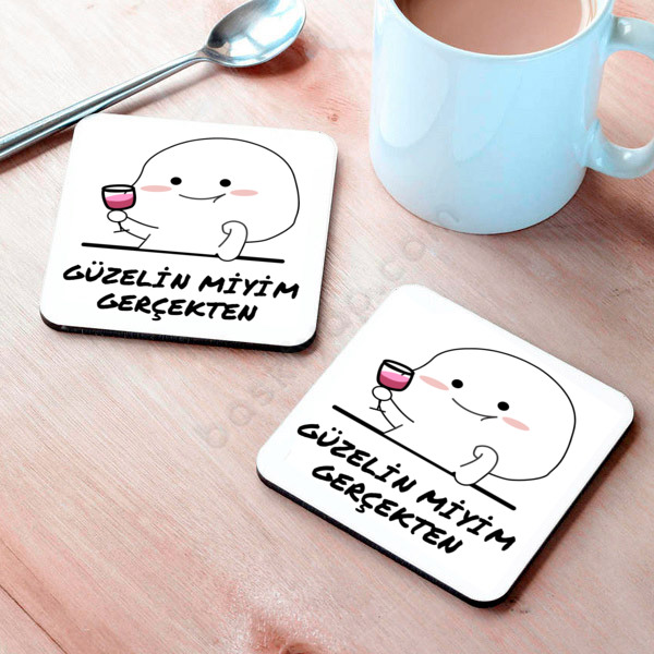 Güzelin Miyim Gerçekten Tasarım Bardak Altlığı online tasarla
