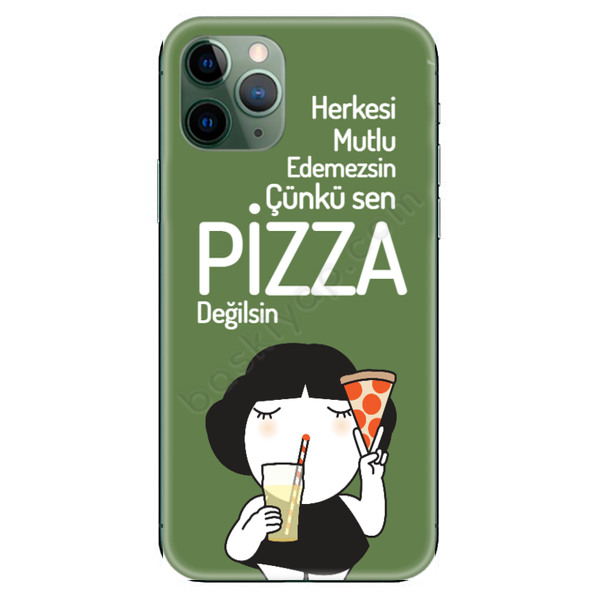 Herkesi Mutlu Edemezsin Çünkü Sen Pizza Değilsin Telefon Kılıfı online tasarla