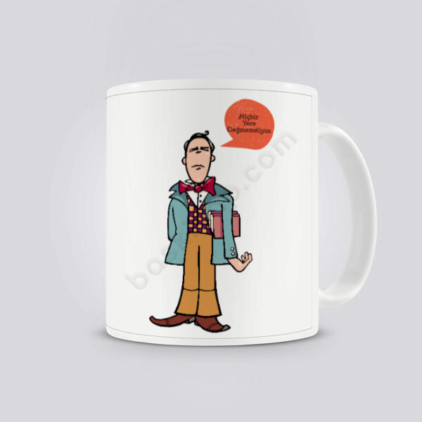 Hiçbir Yere Değmemeliyim Tasarım Baskılı Kupa Bardak online tasarla