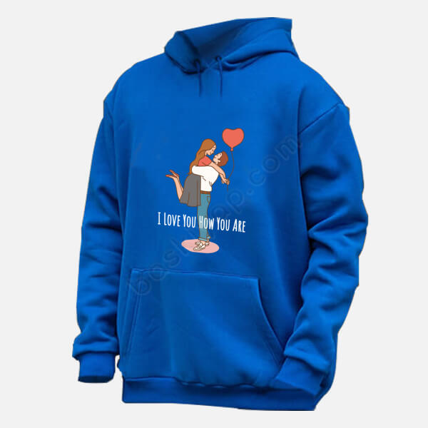 I Love You How You Are Çift Baskılı Renkli Hoodie online tasarla