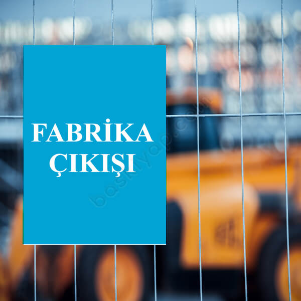 Fabrika Çıkışı Levhası online tasarla