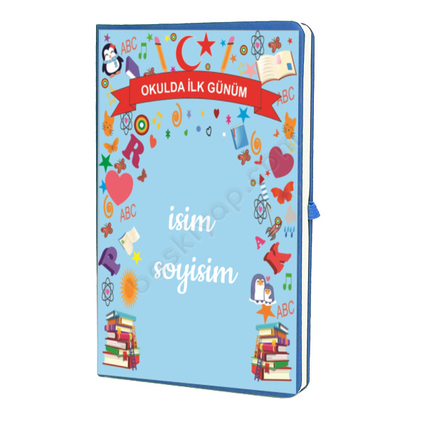 Okulda İlk Günüm Baskılı Ajanda Defter online tasarla