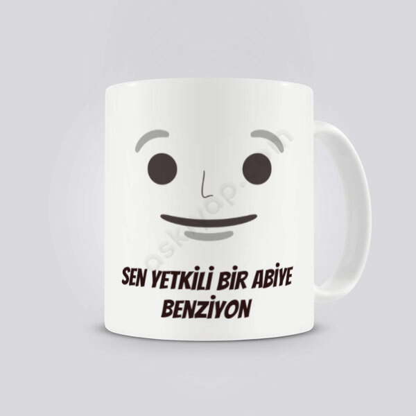 Sen Yetkili Bir Abiye Benziyon Kendin Tasarla Baskılı Kupa online tasarla