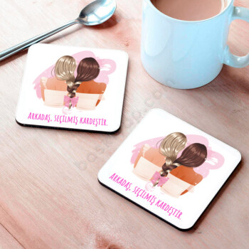 Arkadaş, Seçilmiş Kardeştir Tasarımlı Bardak Altlığı online tasarla