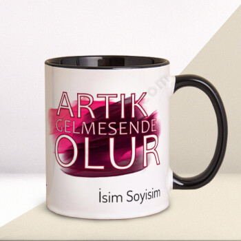 Artık Gelmesende Olur Temalı Kupa Bardak online tasarla