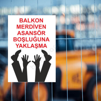 Balkon Merdiven Asansör Boşluğuna Yaklaşma Etiketi online tasarla