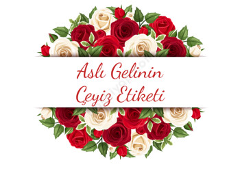 Gül Kenarlıklı Çeyiz Etiketi Kendin Tasarla | 15394 online tasarla