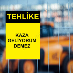 Kaza Geliyorum Demez Levhası online tasarla