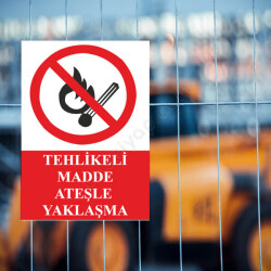 Tehlikeli Madde Ateşle Yaklaşma Levhası online tasarla