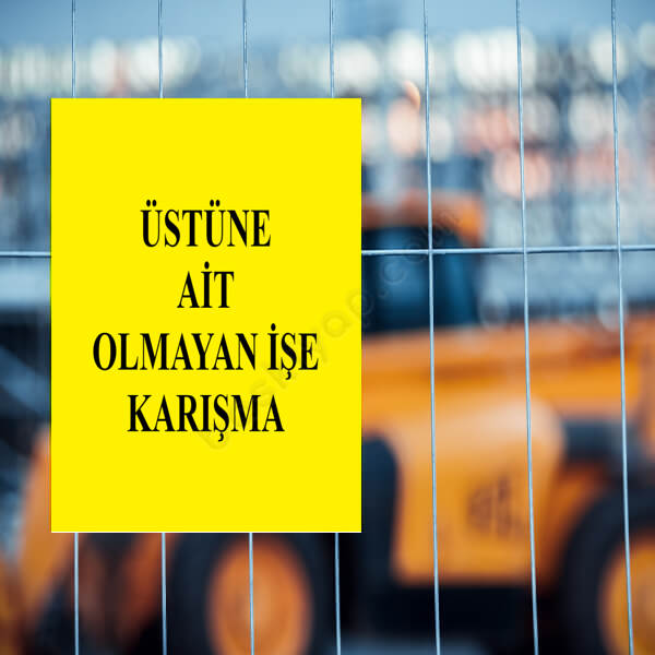 Üstüne Ait Olmayan İşe Kalkışma Levhası online tasarla