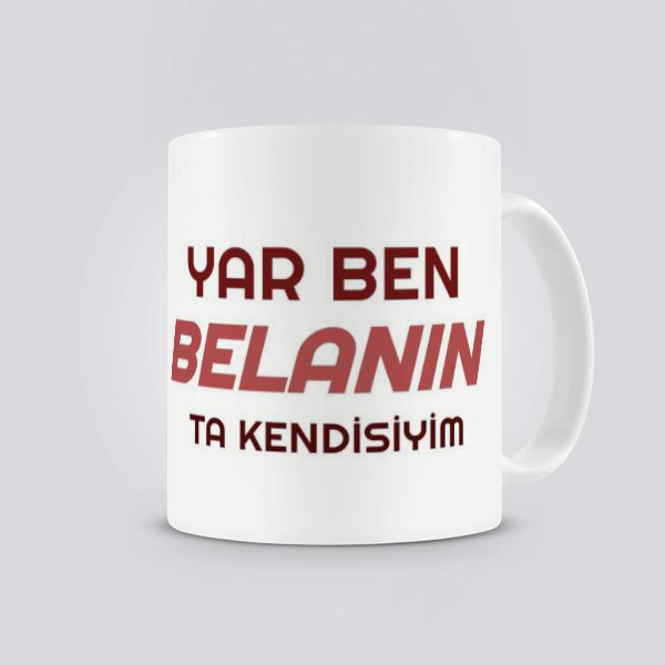 Yar Ben Belanın Ta Kendisiyim online tasarla