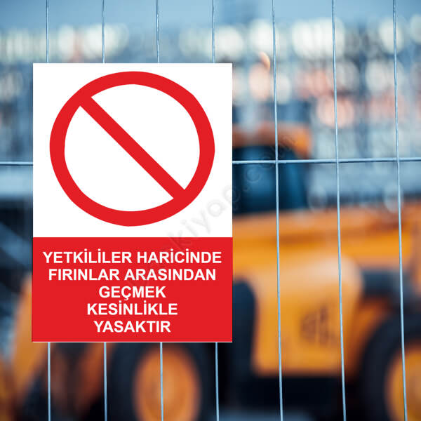 Yetkili Haricinde Fırınlar Arasından Geçmek Yasaktır Etiketi online tasarla